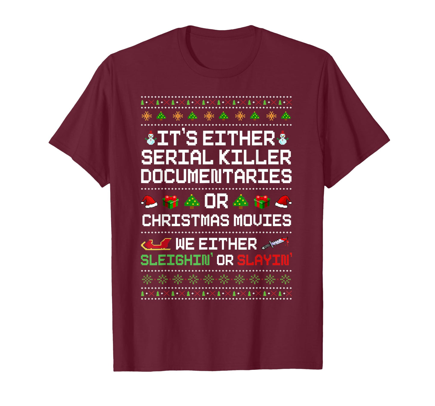 It's Either Serial Killer Documentaries Or Christmas Movies T-Shirt
