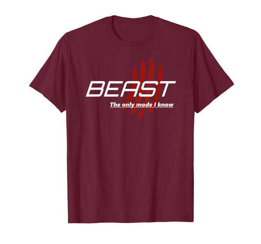BEAST The only mode I know - T Shirt T-Shirt