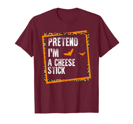 Pretend I'm A Cheese Stick Easy Lazy Halloween Costume Party T-Shirt