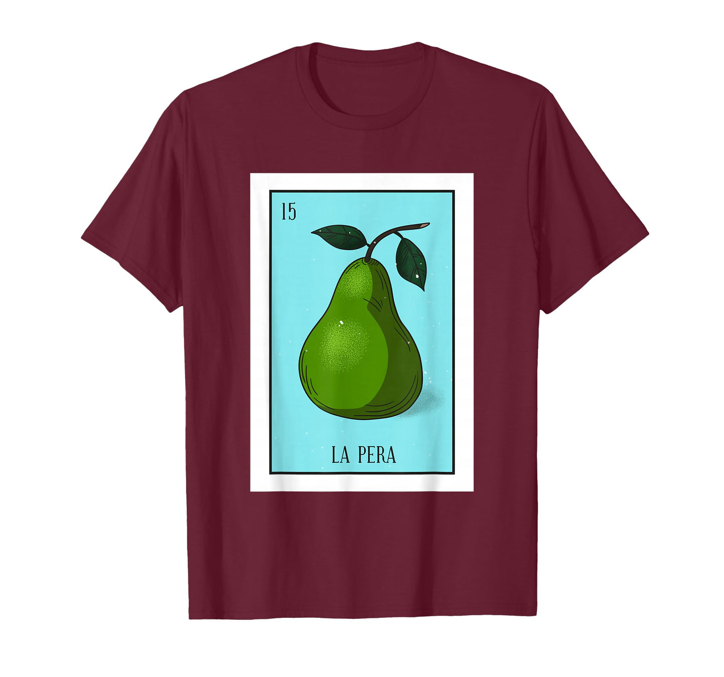 La Pera Lottery Card Gift The Pear Card Mexican Lottery T-Shirt