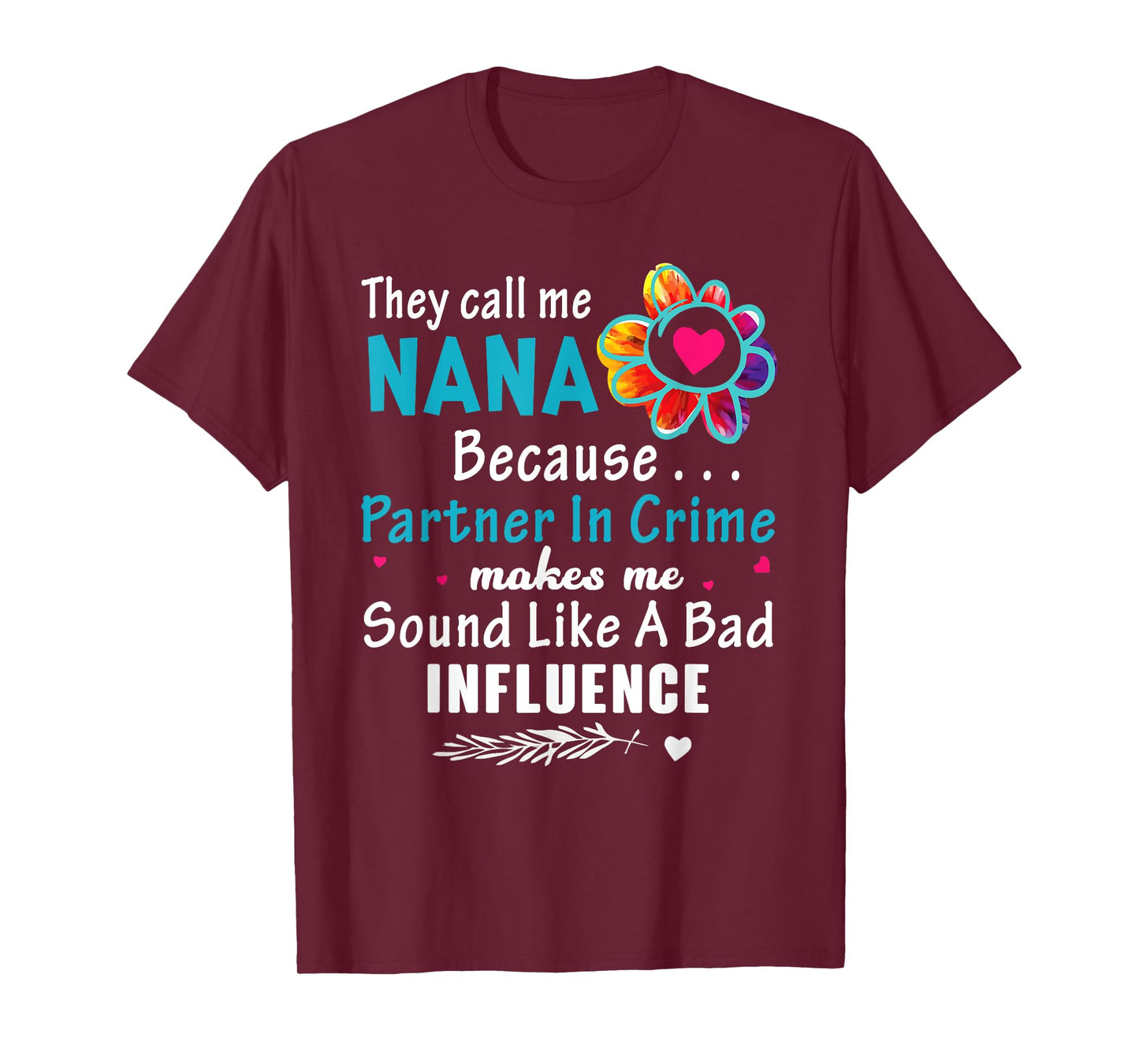 They Call Me Nana Because Partner In Crime Flower T-Shirt