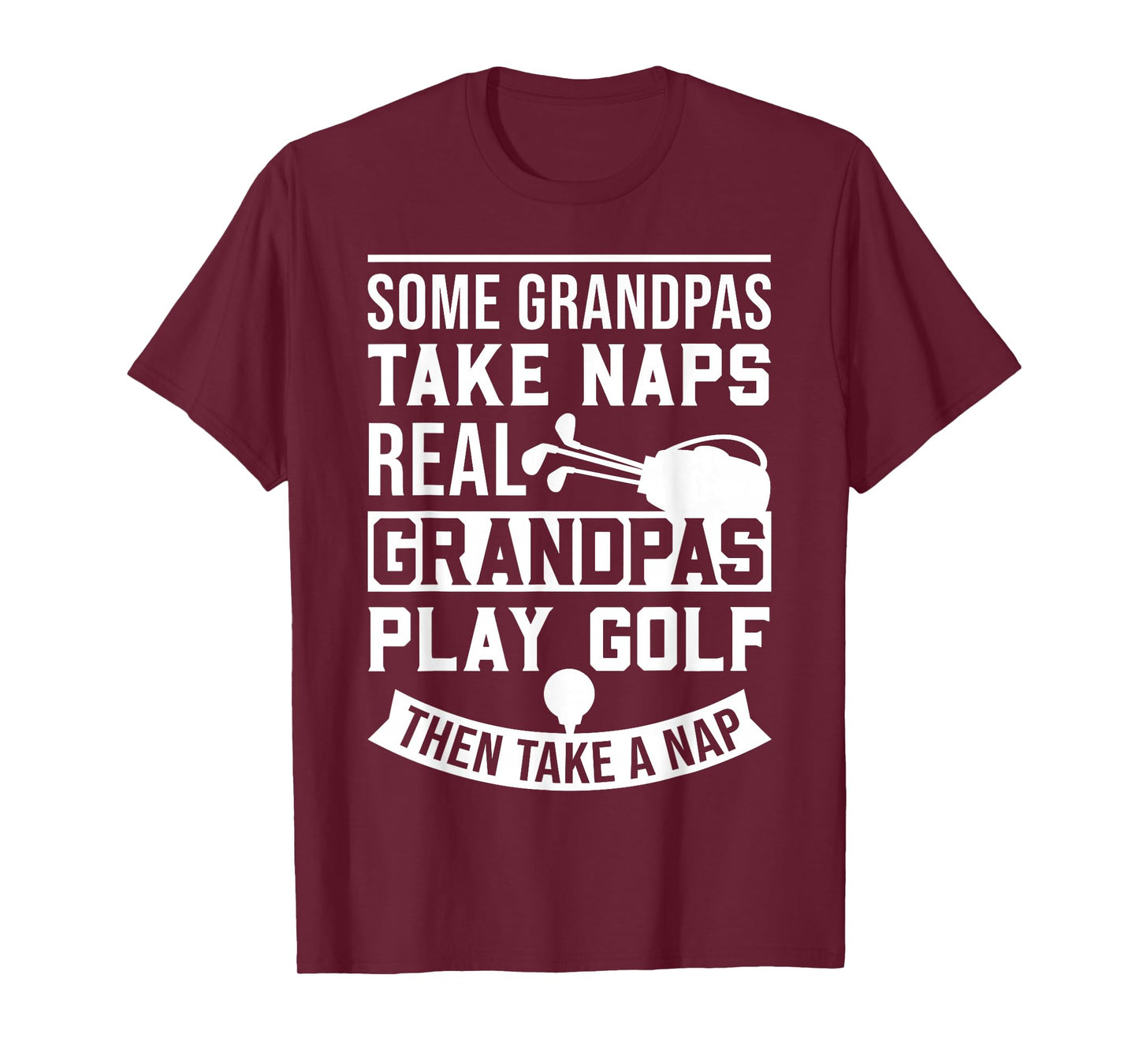 Real Grandpas Play Golf - Best Grandpa Golfer Dad Funny Gift T-Shirt
