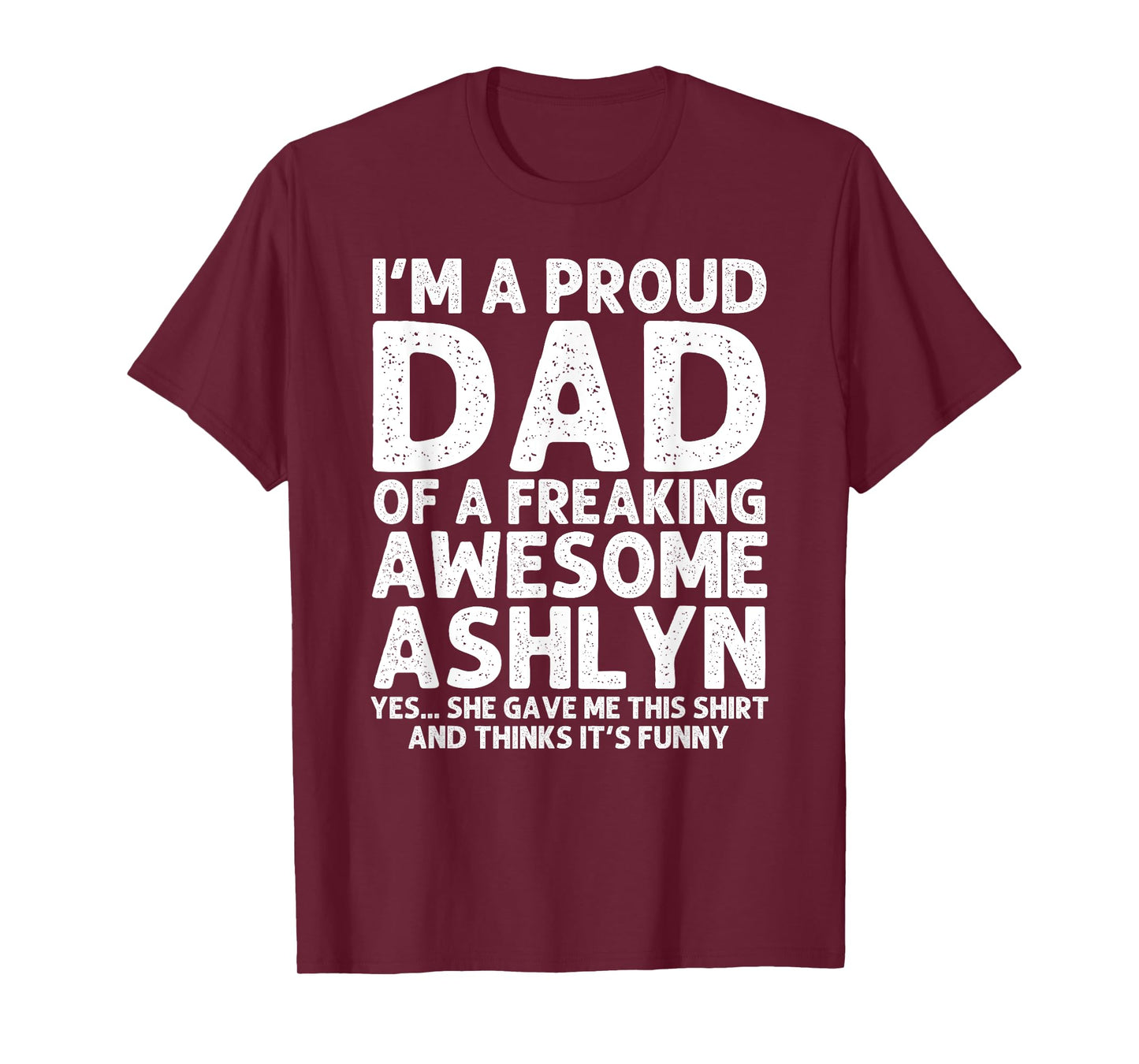 Dad Of ASHLYN Gift Father's Day Funny Personalized Name Joke T-Shirt