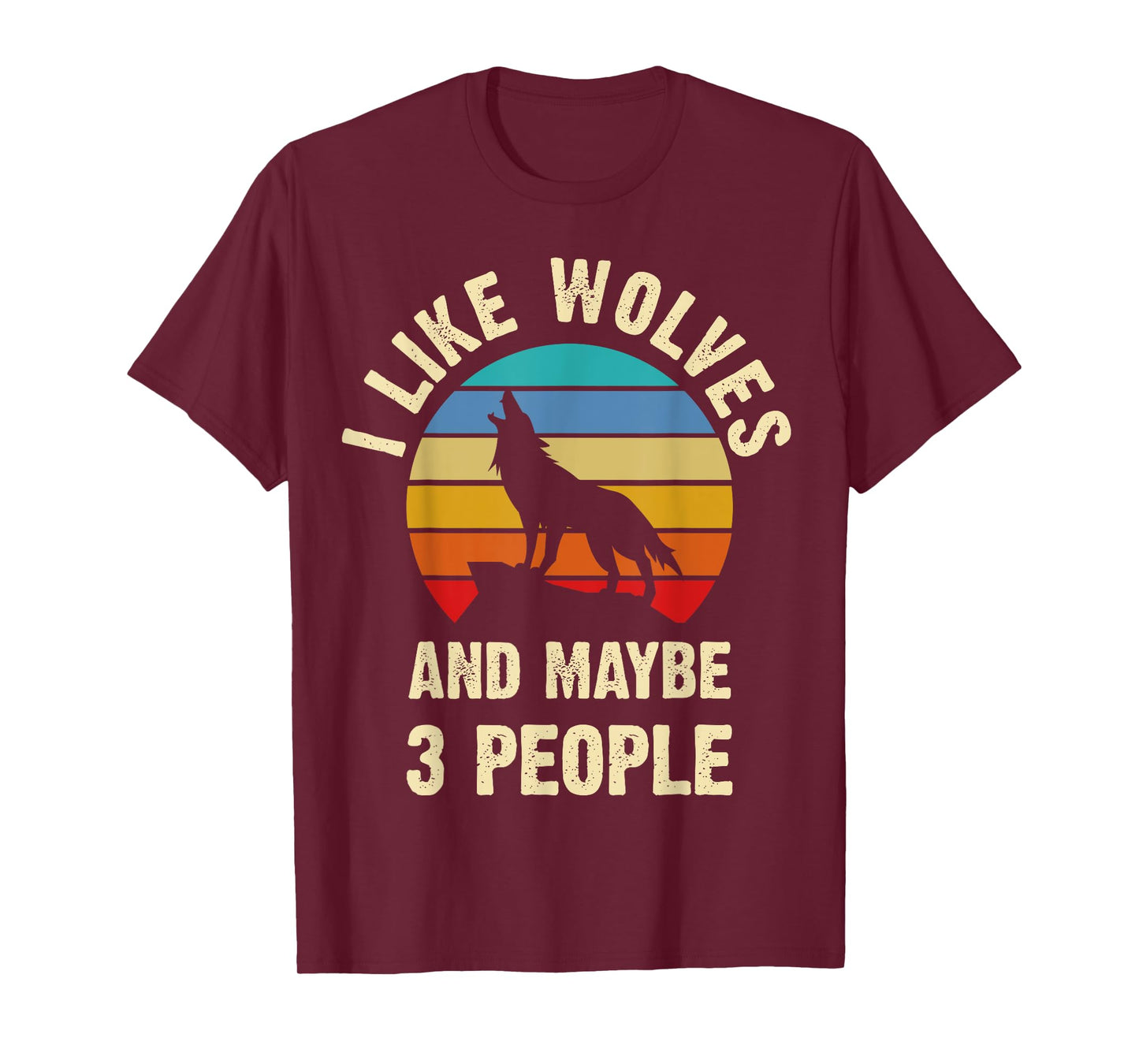 I like Wolves and maybe 3 people funny vintage themed gift T-Shirt