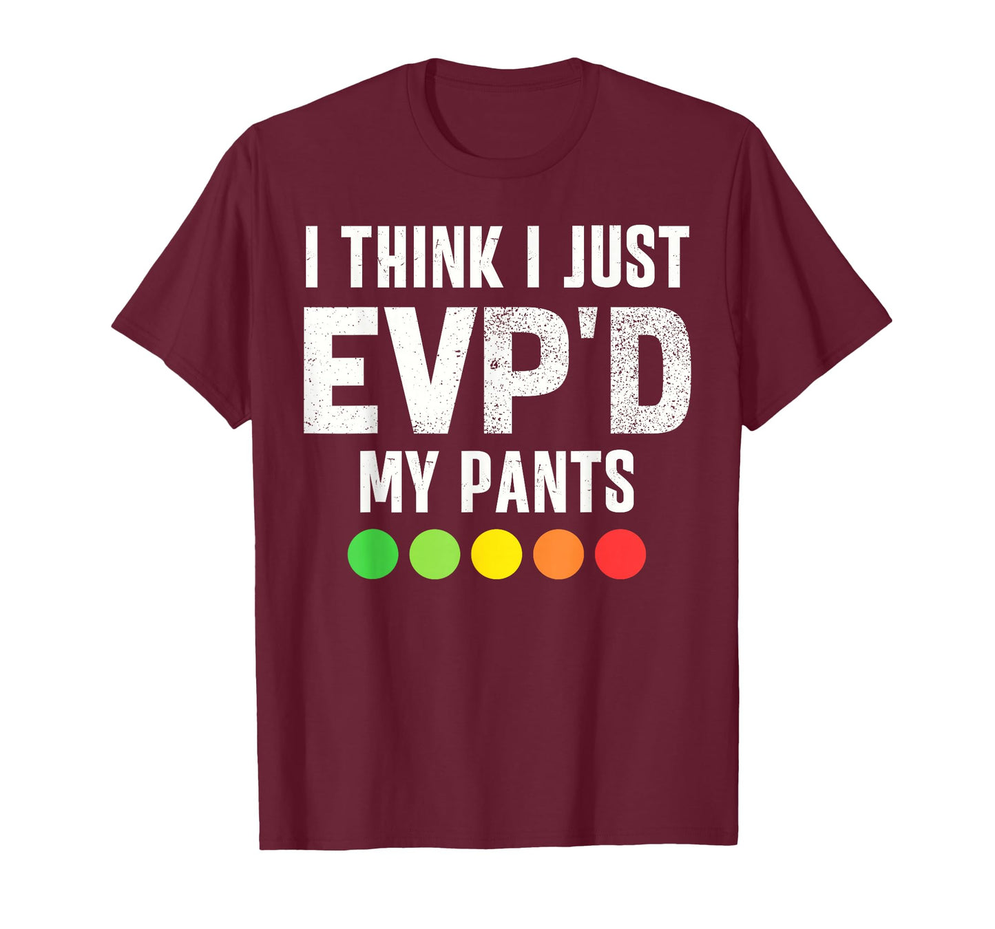 Funny Ghost Hunting Paranormal I Just EVP'D My Pants Humor T-Shirt