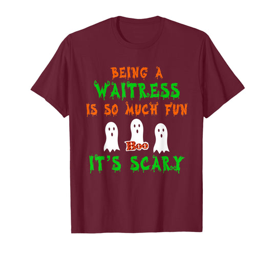 Being A Waitress Is So Much Fun It's Scary Halloween Design T-Shirt