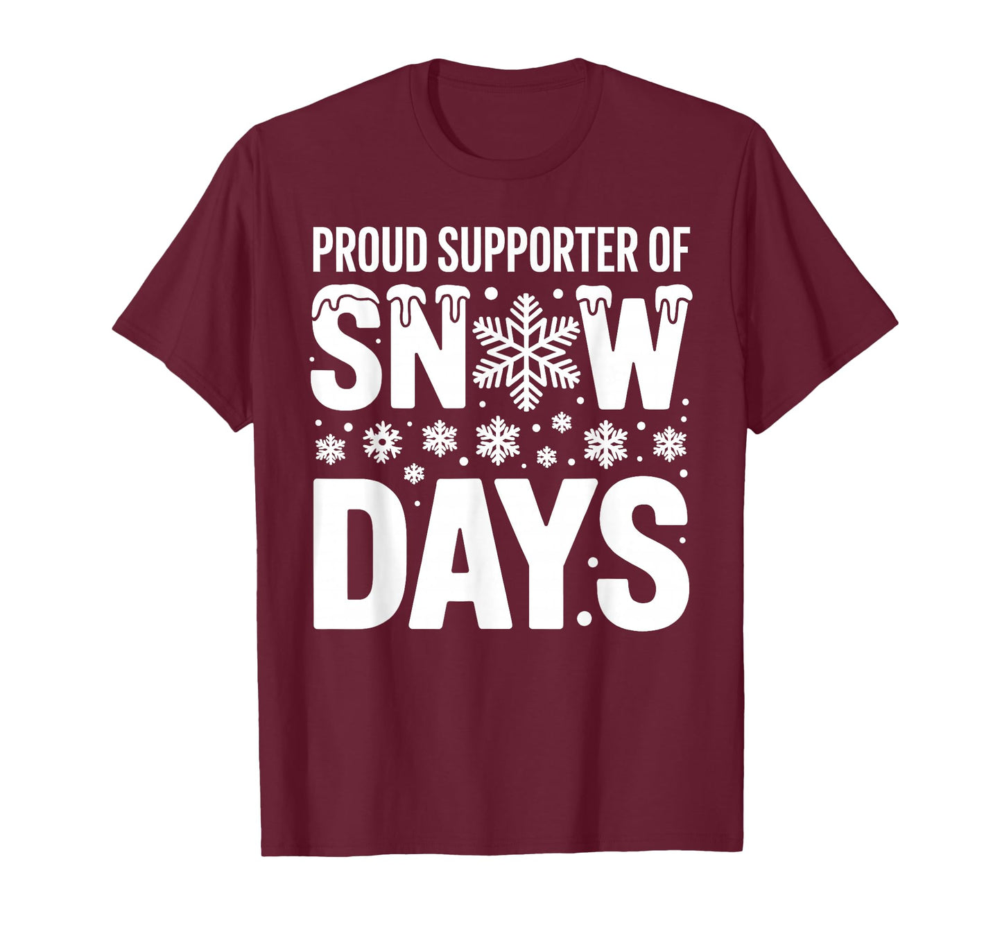 Proud Supporter of Snow Days Winter Lover Funny Christmas T-Shirt