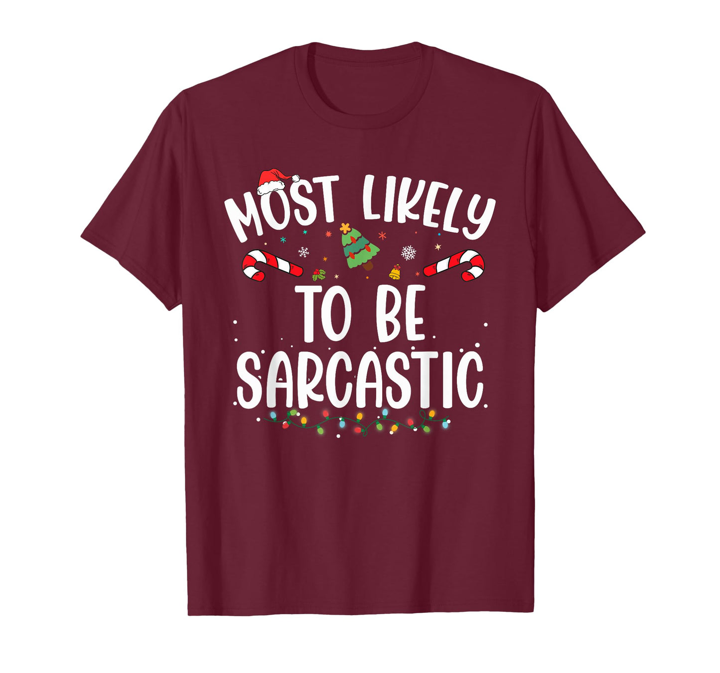 Most Likely TO BE SARCASTIC Christmas Matching T-Shirt