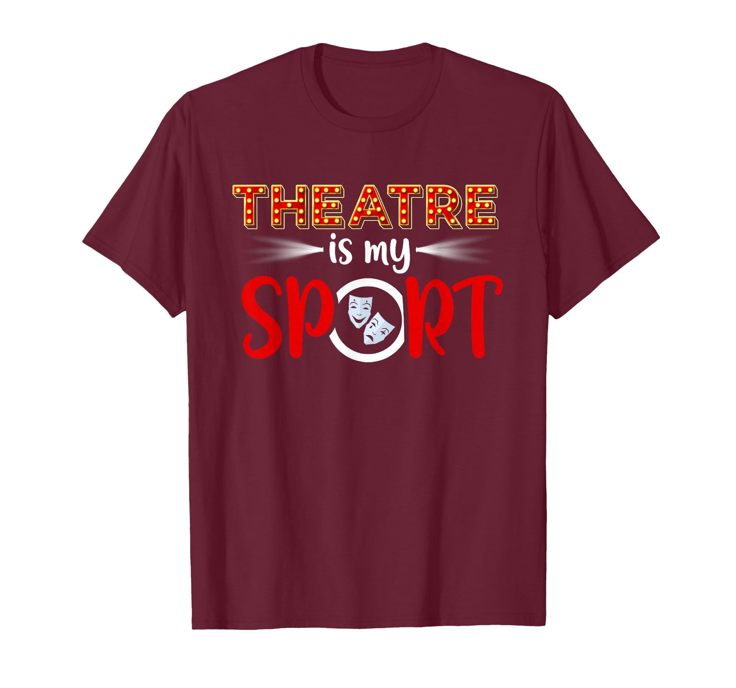 Funny Theatre Acting Actress Actor Gift Theatre is my Sport T-Shirt