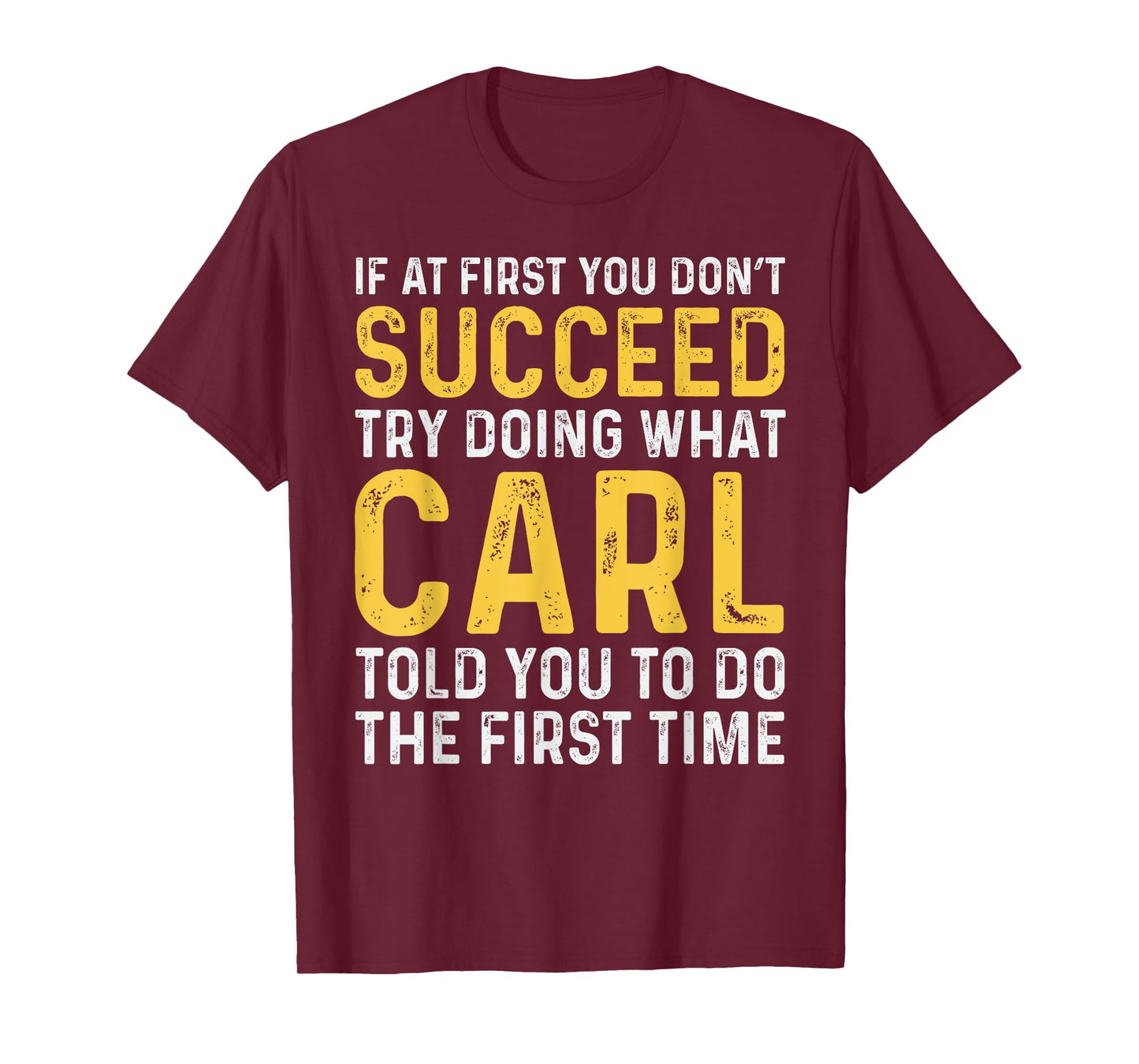 Carl If at First You Don't Succeed Carl Birthday Carl T-Shirt