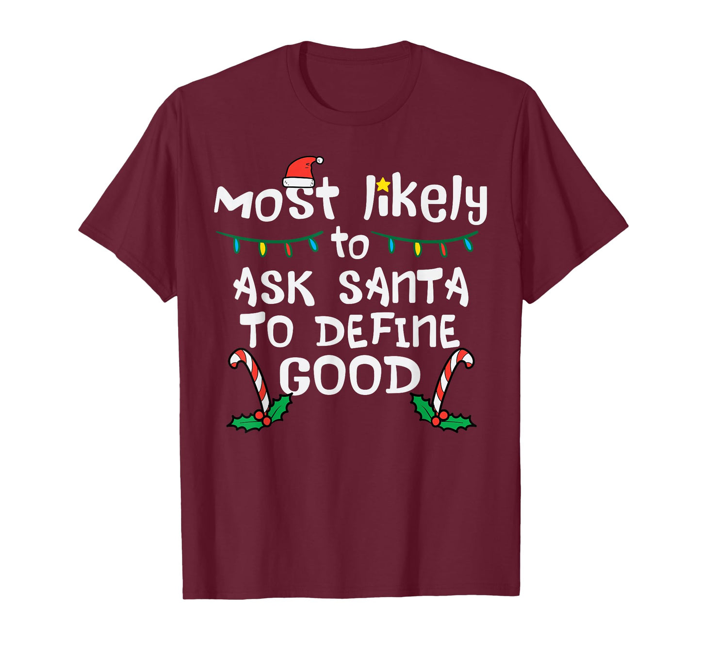 Most Likely Santa Define Good Christmas Xmas Family Matching T-Shirt