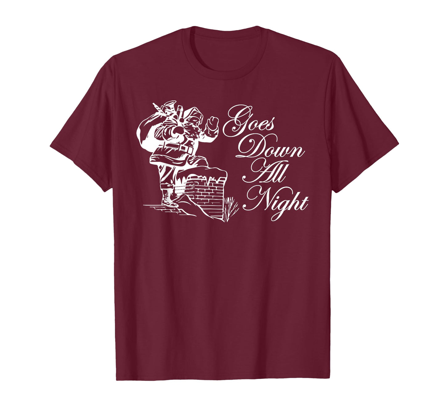 Santa Goes Down All Night Chimney Funny Adult Novelty Gym T-Shirt