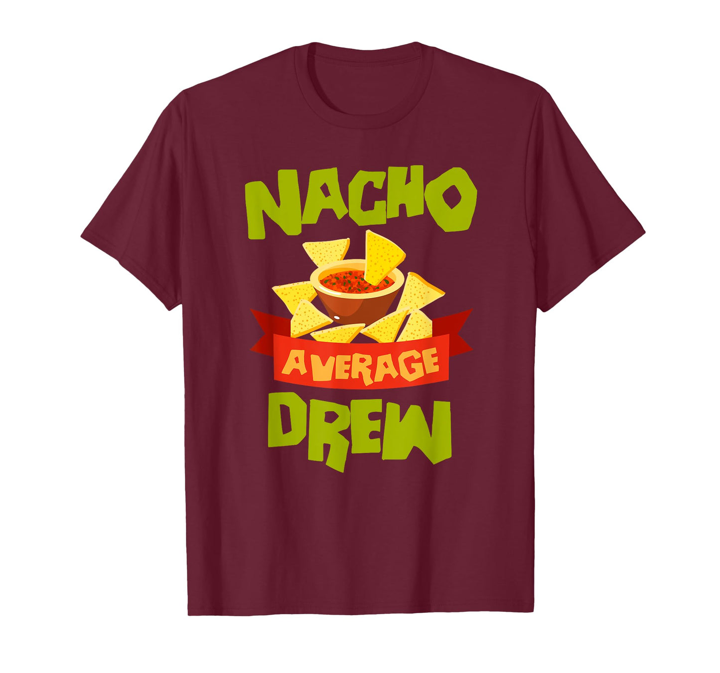 NACHO AVERAGE DREW Funny Birthday Personalized Name Gift T-Shirt