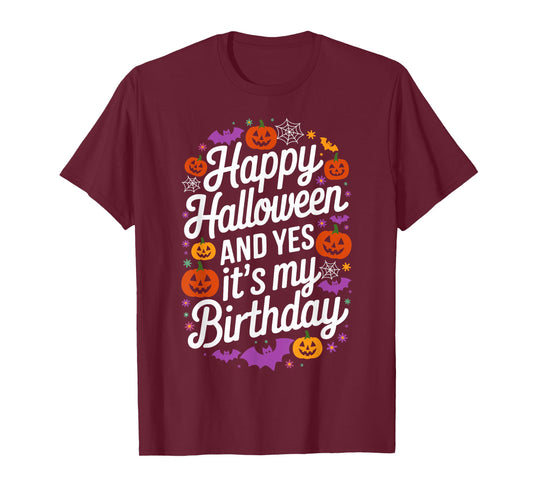 Happy Halloween And Yes It's My Birthday 31 October Party T-Shirt