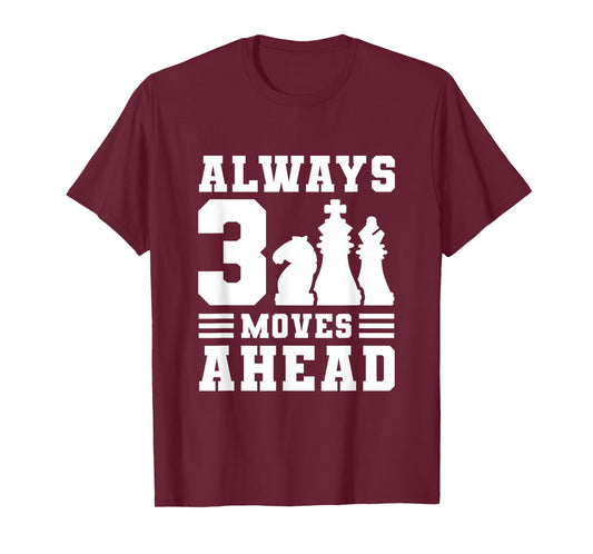 Always 3 Moves Ahead T-Shirt