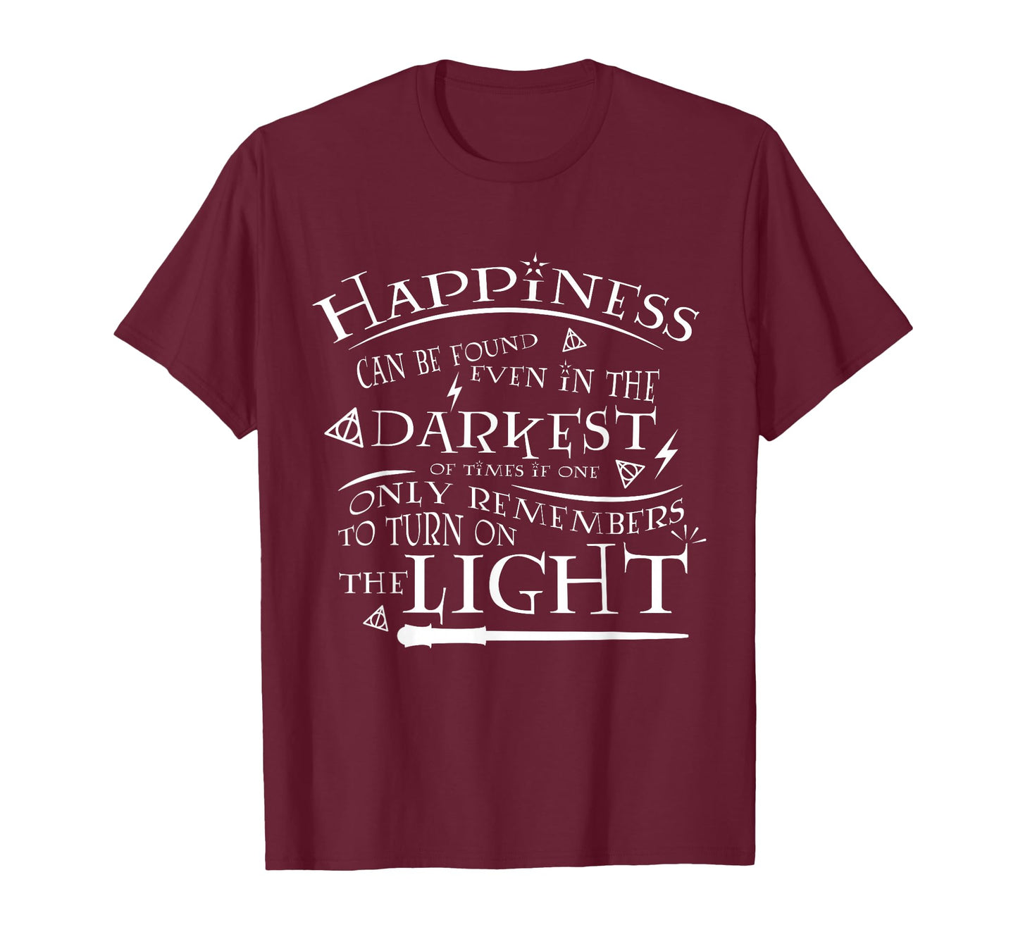 Happiness Can be Found Even in the Darkest of Times T-Shirt T-Shirt