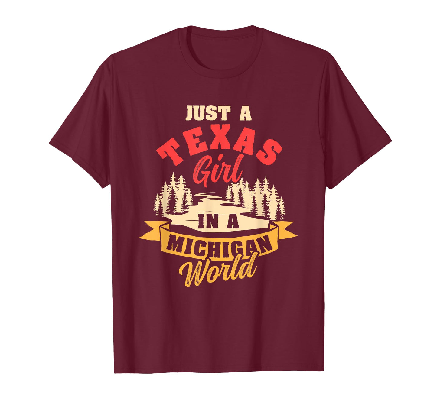 Just A Texas Girl In A Michigan World Proud Texans Funny T-Shirt