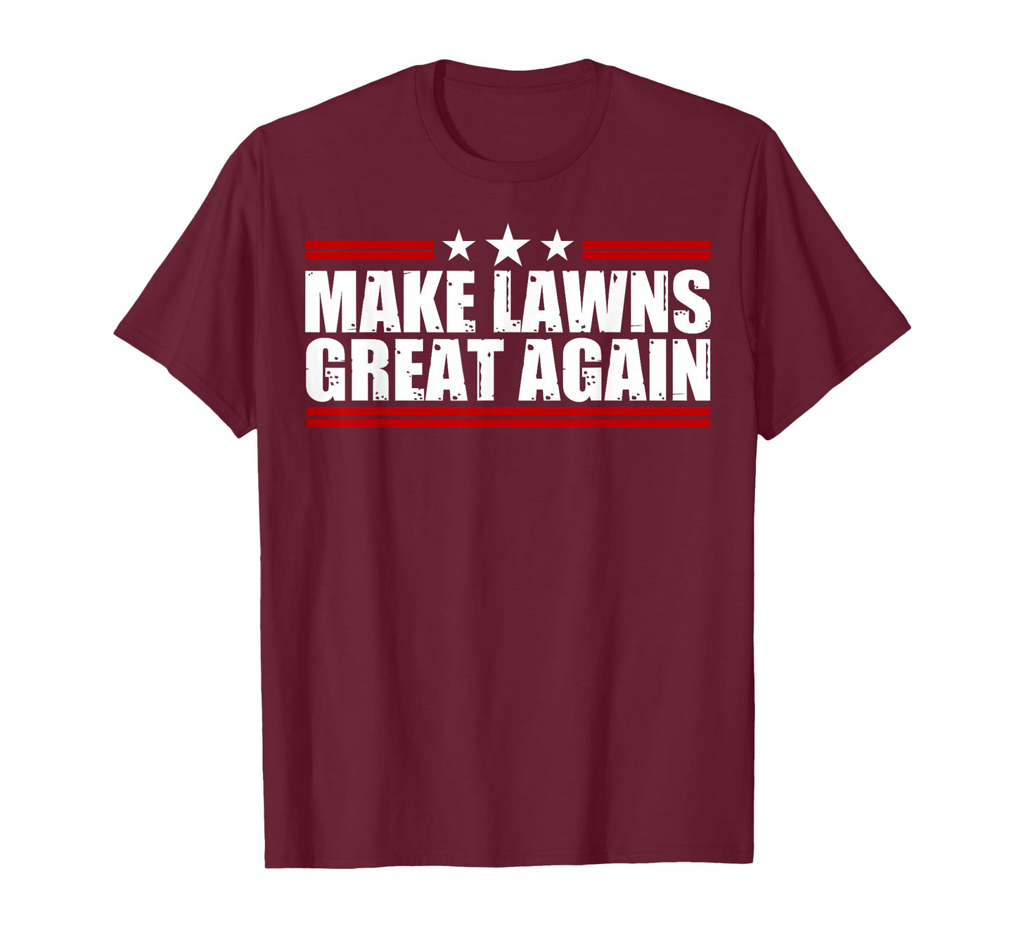 Make Lawns Great Again Funny Lawn Mower Dad Gardener T-Shirt