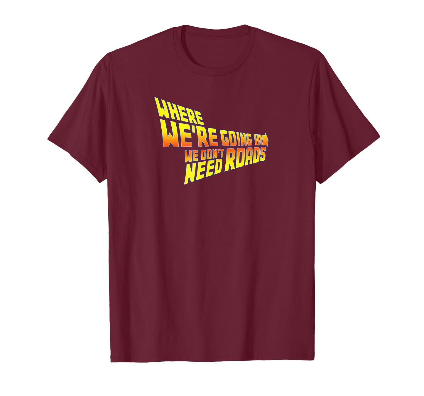 WAPCON 2018 -Where We Are Going We Don't Need Roads T-Shirt
