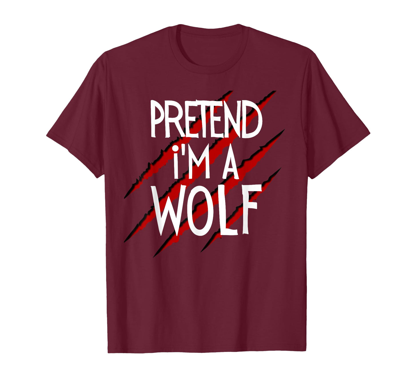 Pretend I'm a Wolf Funny Wolves Tee Halloween Animal Costume T-Shirt