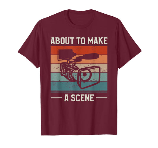 About To Make A Scene Cinematographer Cinematography T-Shirt