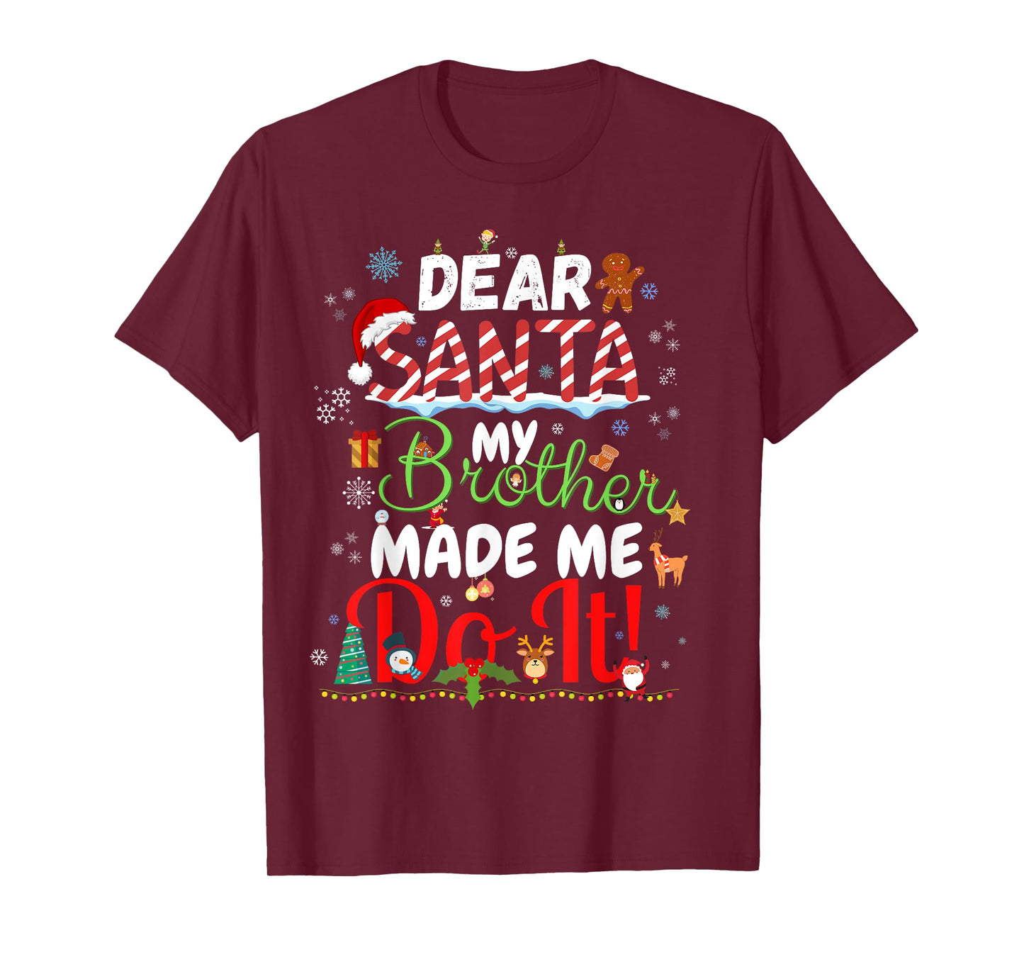 Dear Santa My Brother Made Me Do It Funny Christmas T-Shirt