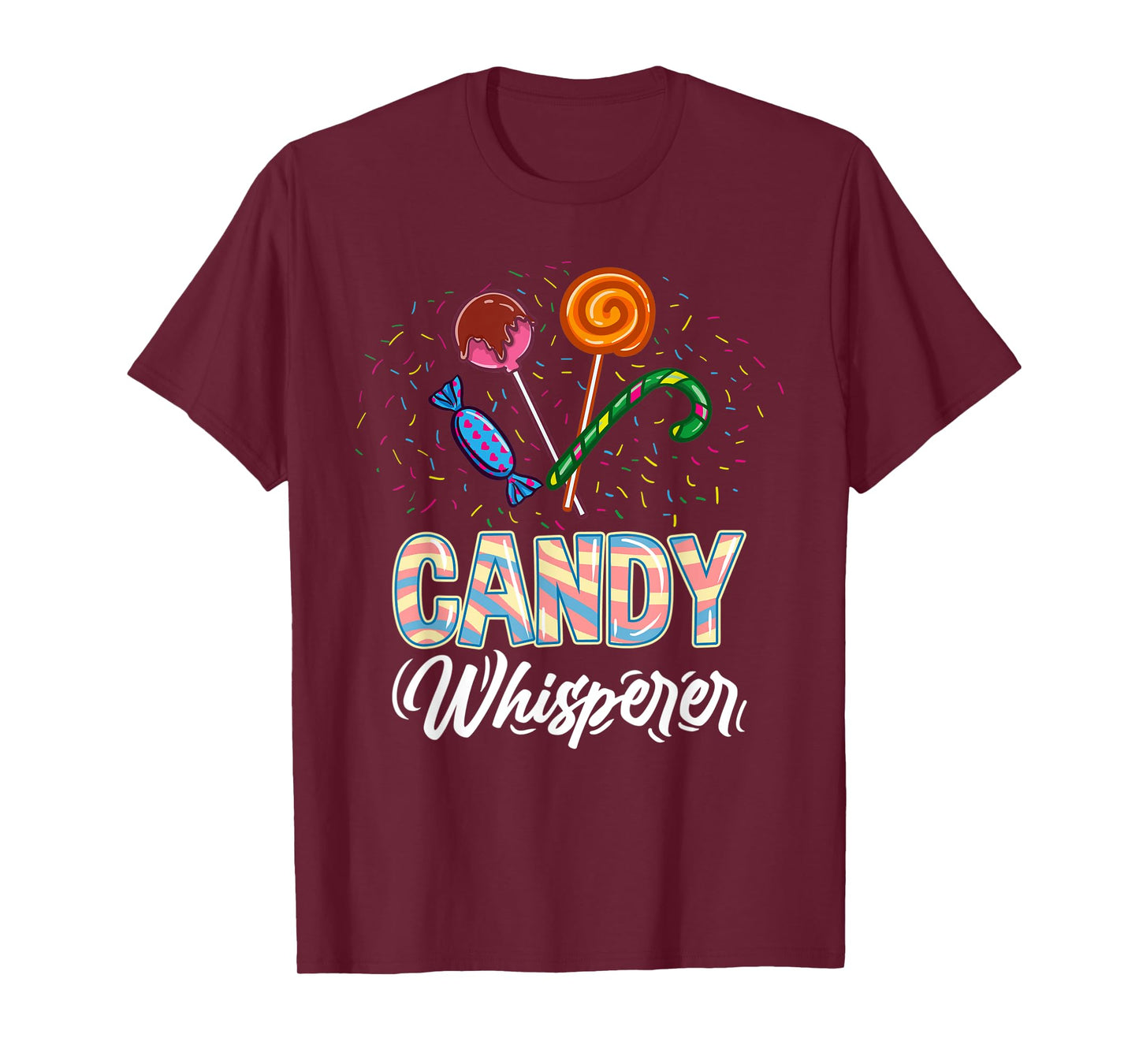 Candy Whisperer for Candy Lover T-Shirt