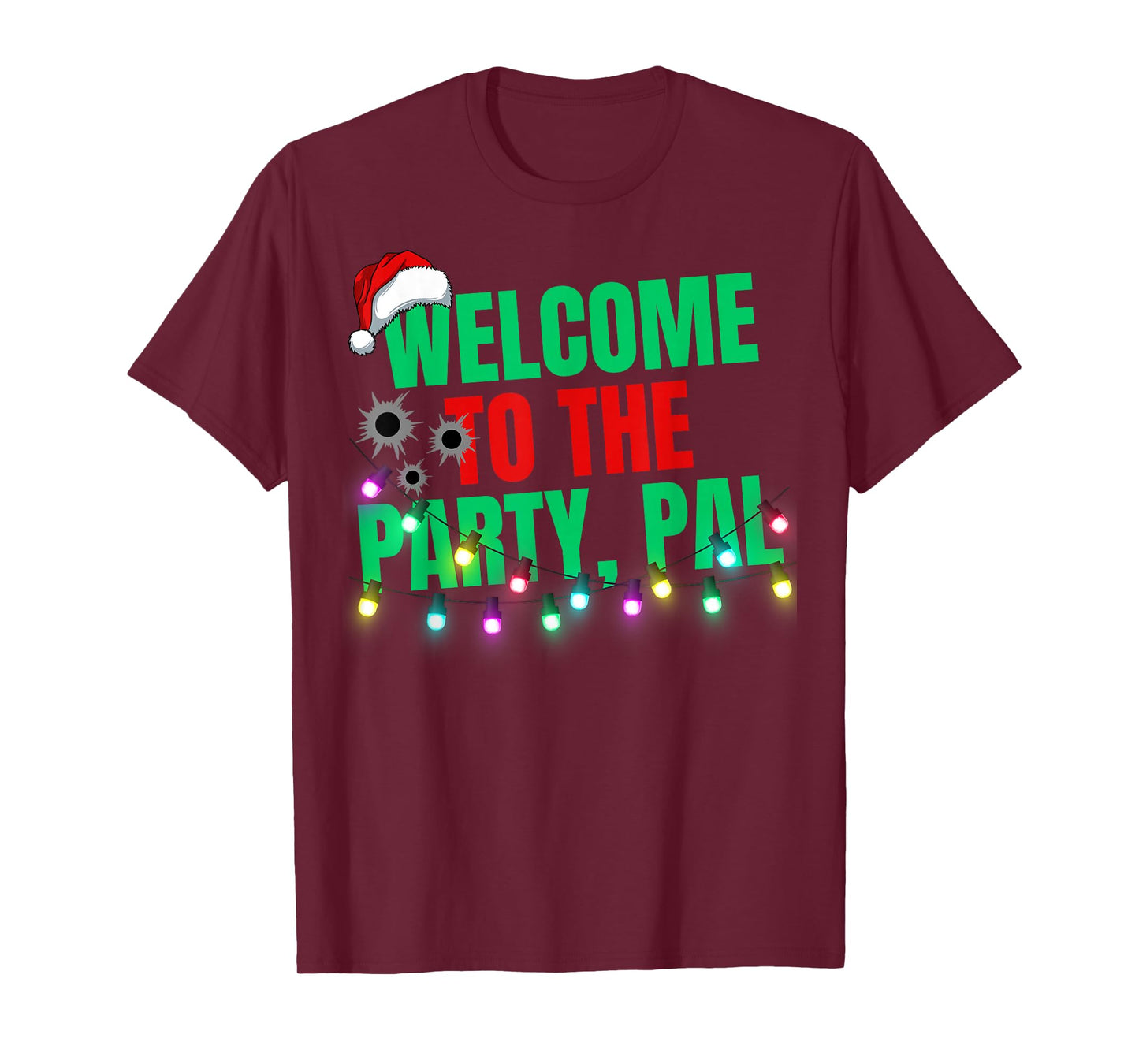 Welcome To The Party Pal Christmas Movie Festive Party Tee T-Shirt