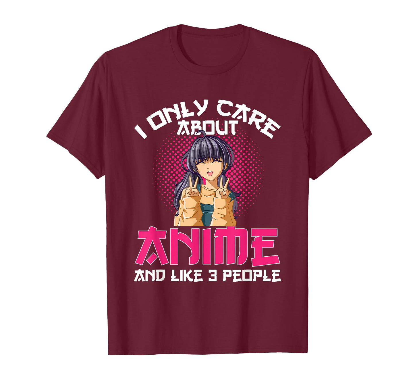 I Only Care About Anime and Like 3 People T-Shirt