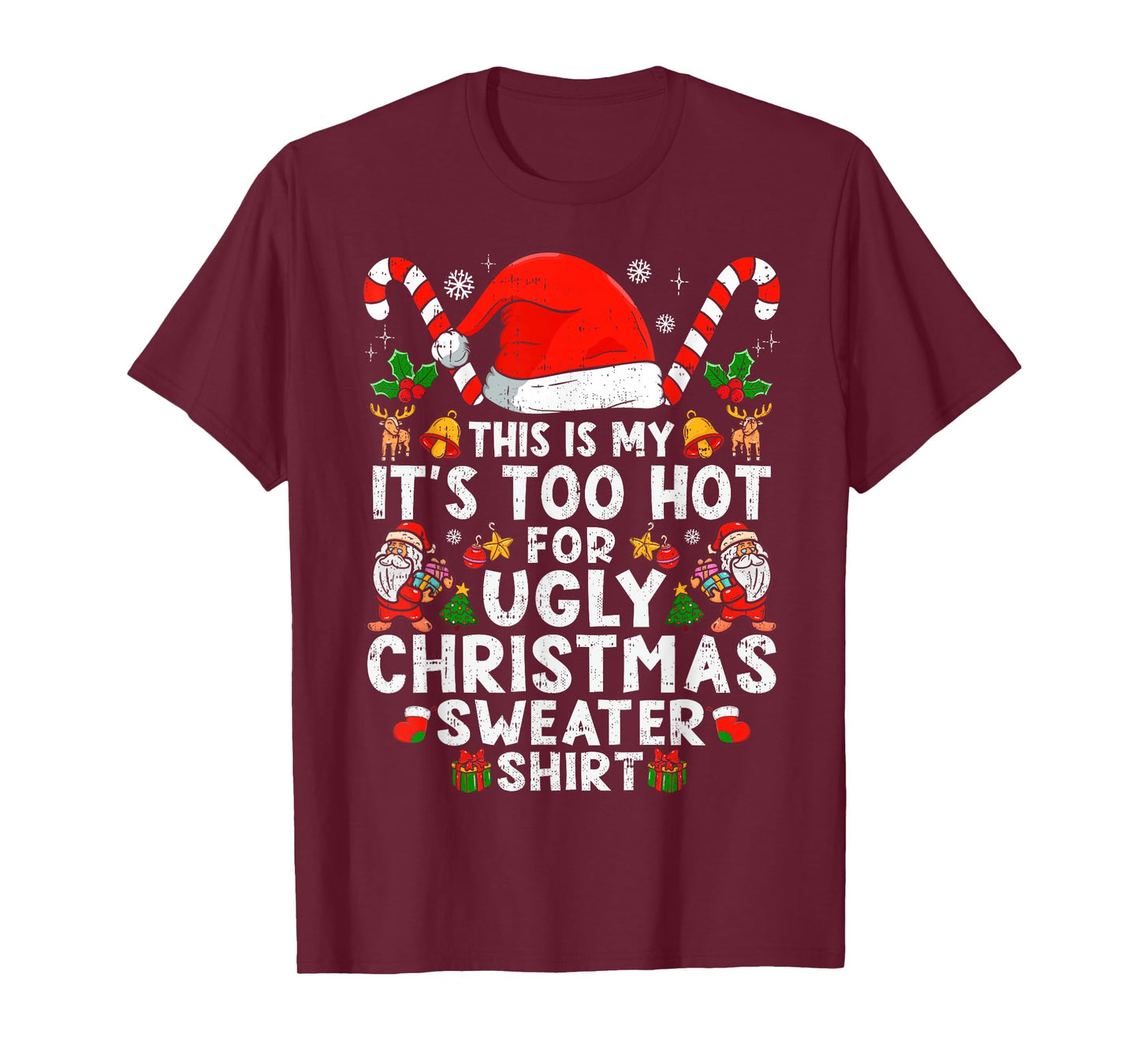 This is My It's Too Hot for Ugly Christmas Sweaters T-Shirt