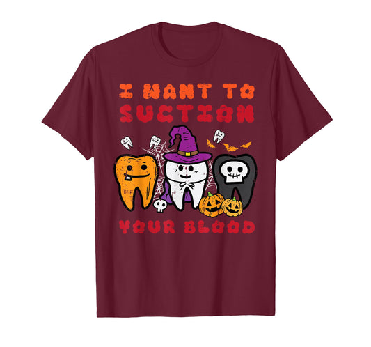 Halloween Want Suction Your Blood Dentist Costume Men Women T-Shirt
