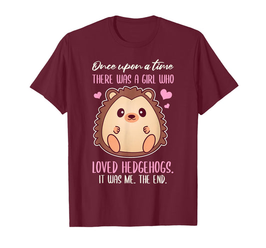 Once There Was A Girl Who Loved Hedgehogs T-Shirt