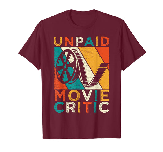 Unpaid Movie Critic Film Cinema Motion Picture Fan T-Shirt
