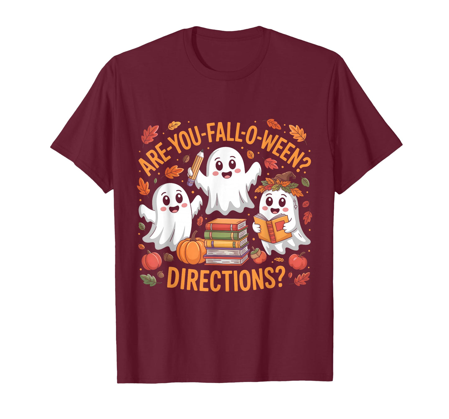 Funny are You Fall O Ween Directions Teacher Halloween Ghost T-Shirt