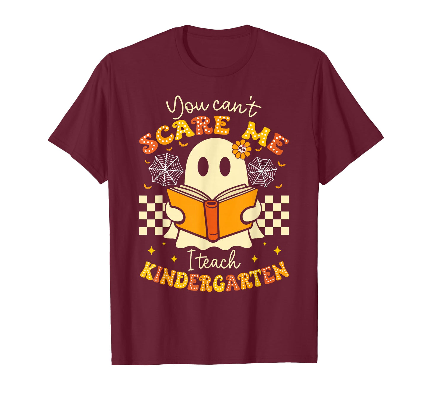 You Can't Scare Me I Teach Kindergarten Teacher Halloween T-Shirt