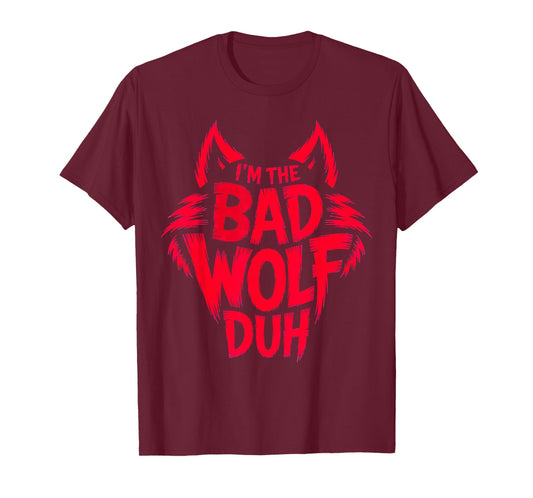 I'm The Bad Wolf Duh Costume for DIY Halloween Party T-Shirt