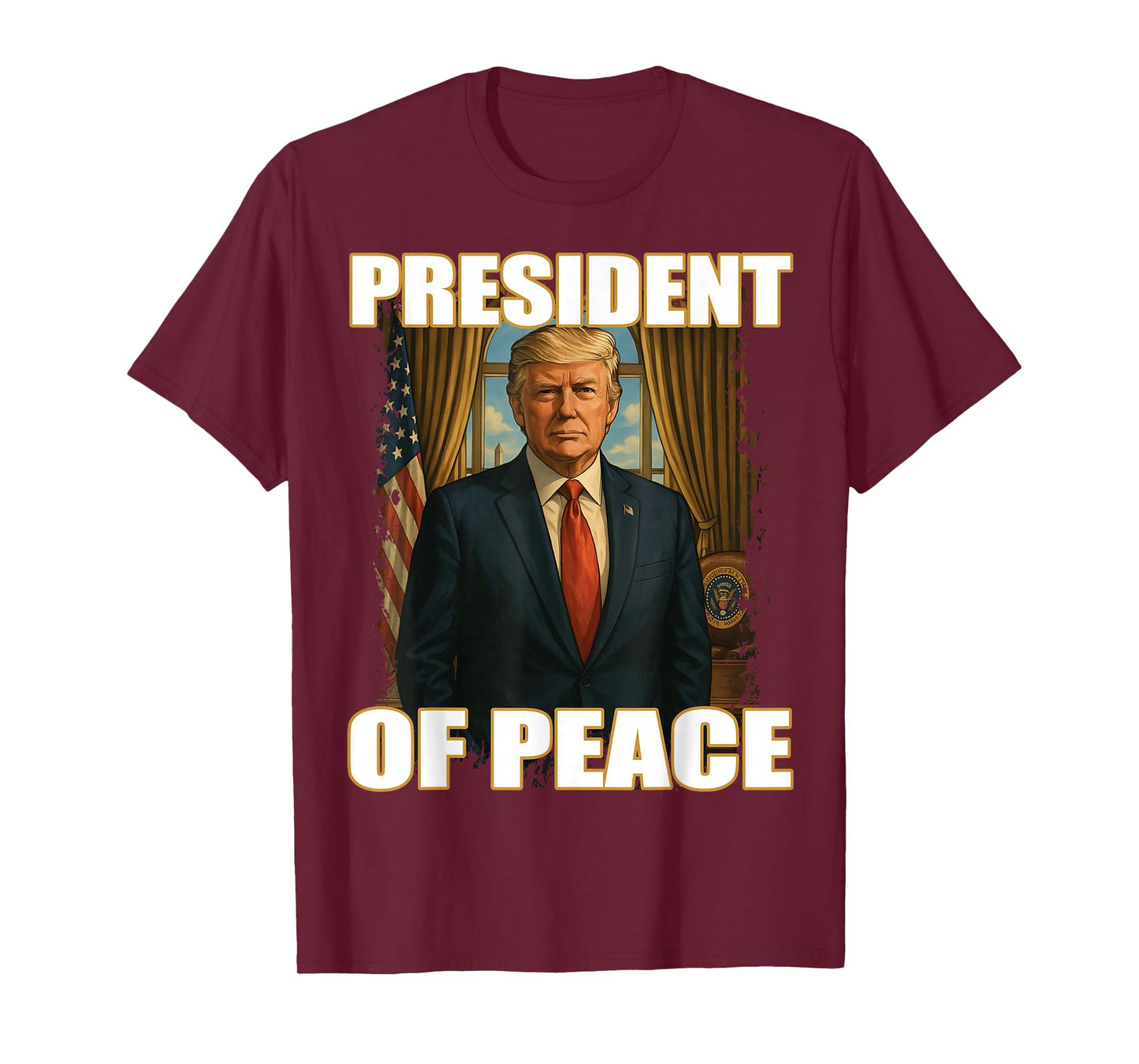 President of Peace Pro Trump Peace President Patriotic T-Shirt