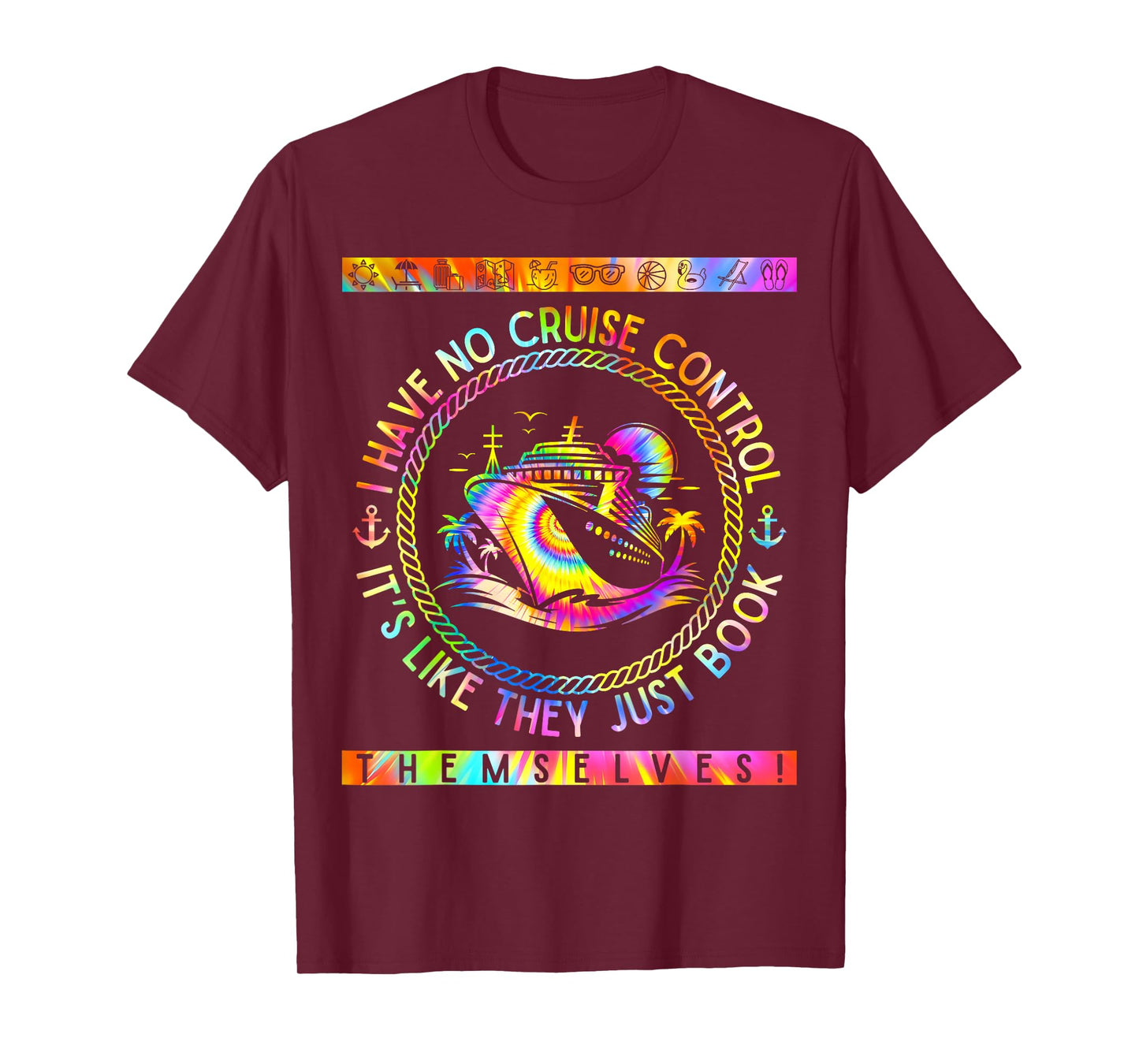 I Have No Control On A Cruise They Book Themselves Funny T-Shirt