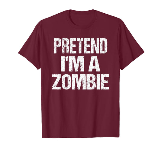 Funny Pretend I'm A Zombie Halloween Costume T-Shirt