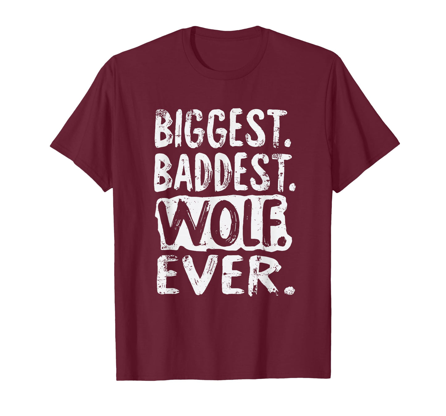 Biggest Baddest Wolf Ever T-Shirt