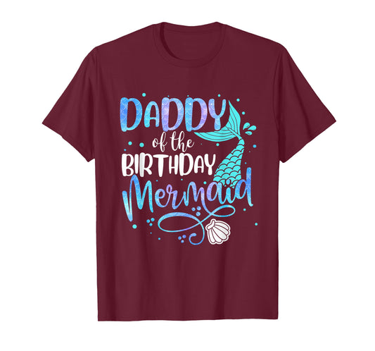 Daddy Of The Birthday Mermaid Family Matching Party Squad T-Shirt