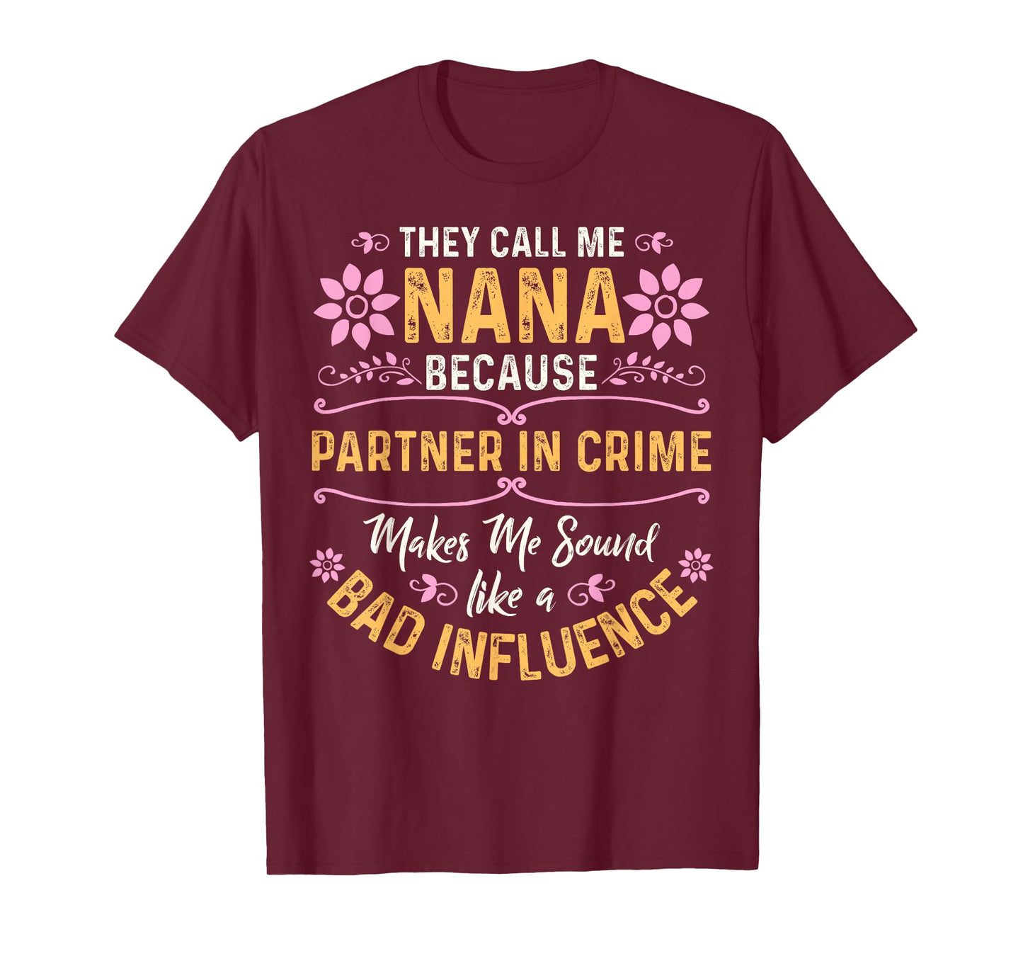 They Call Me Nana Because Partner in Crime T-Shirt Small
