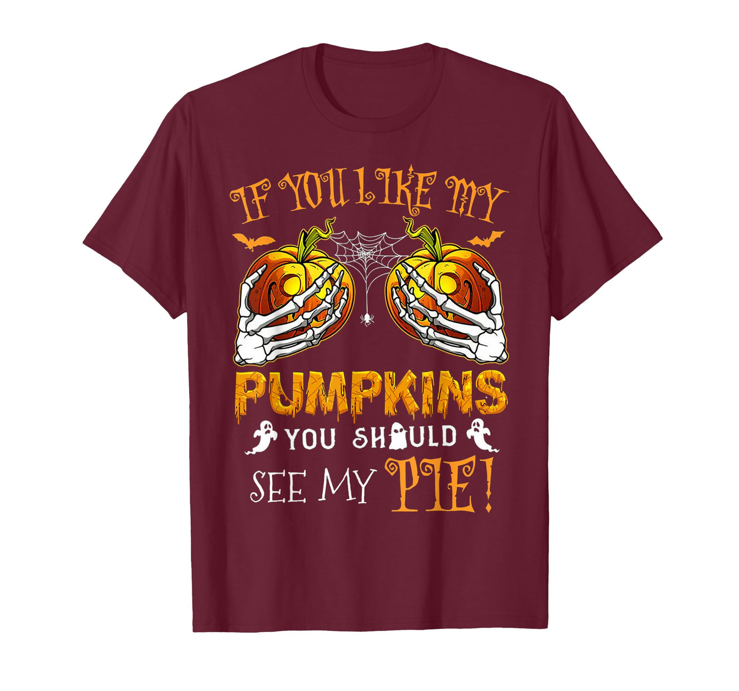 If You Like My Pumpkins You Should See My Pie Halloween T-Shirt