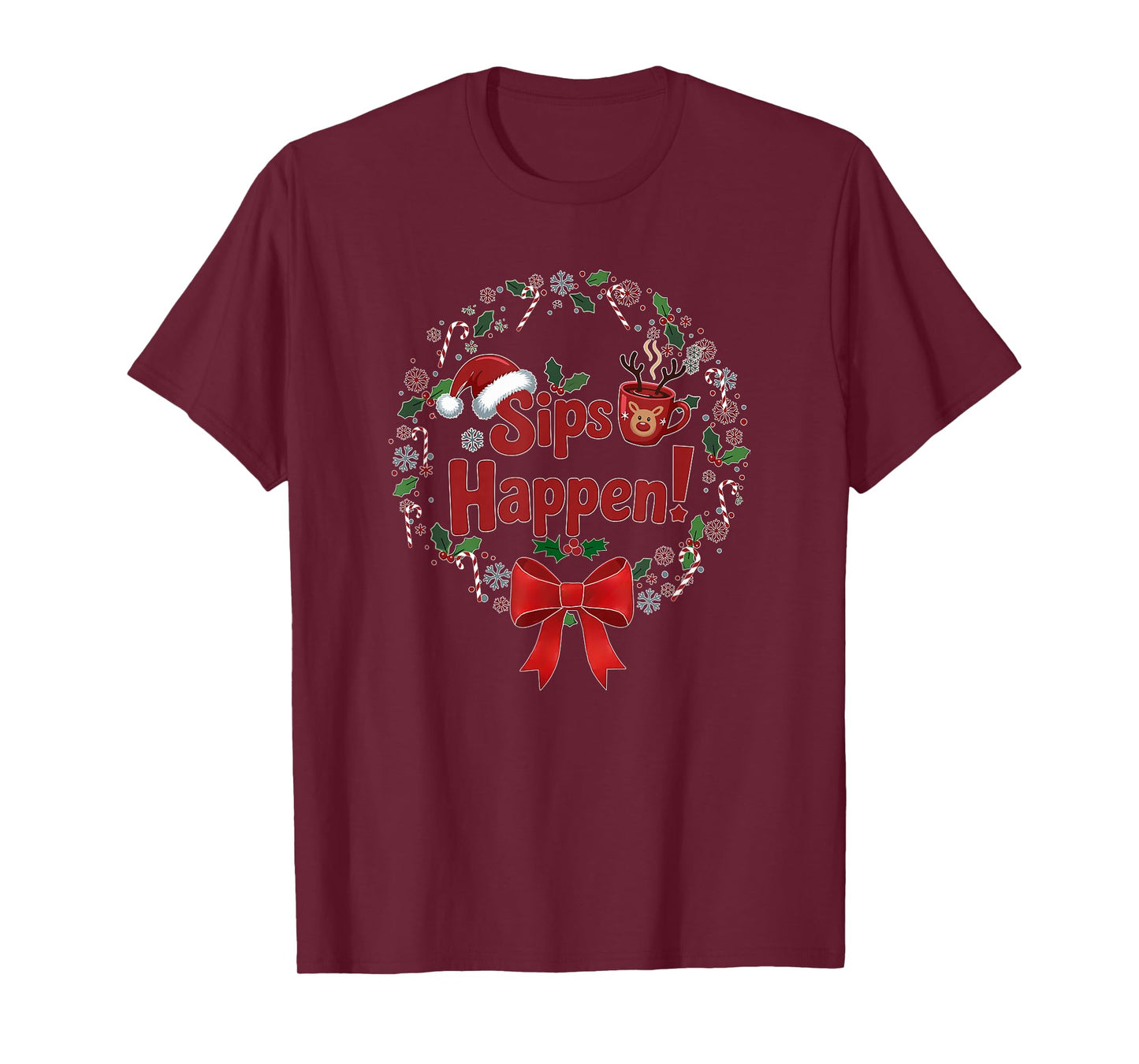 Sips Happen Funny Holiday Quote T-Shirt