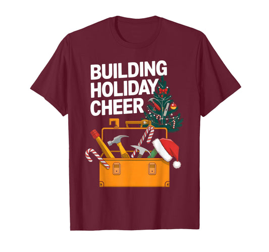 Building Holiday Cheer Christmas Funny Builder Construction T-Shirt