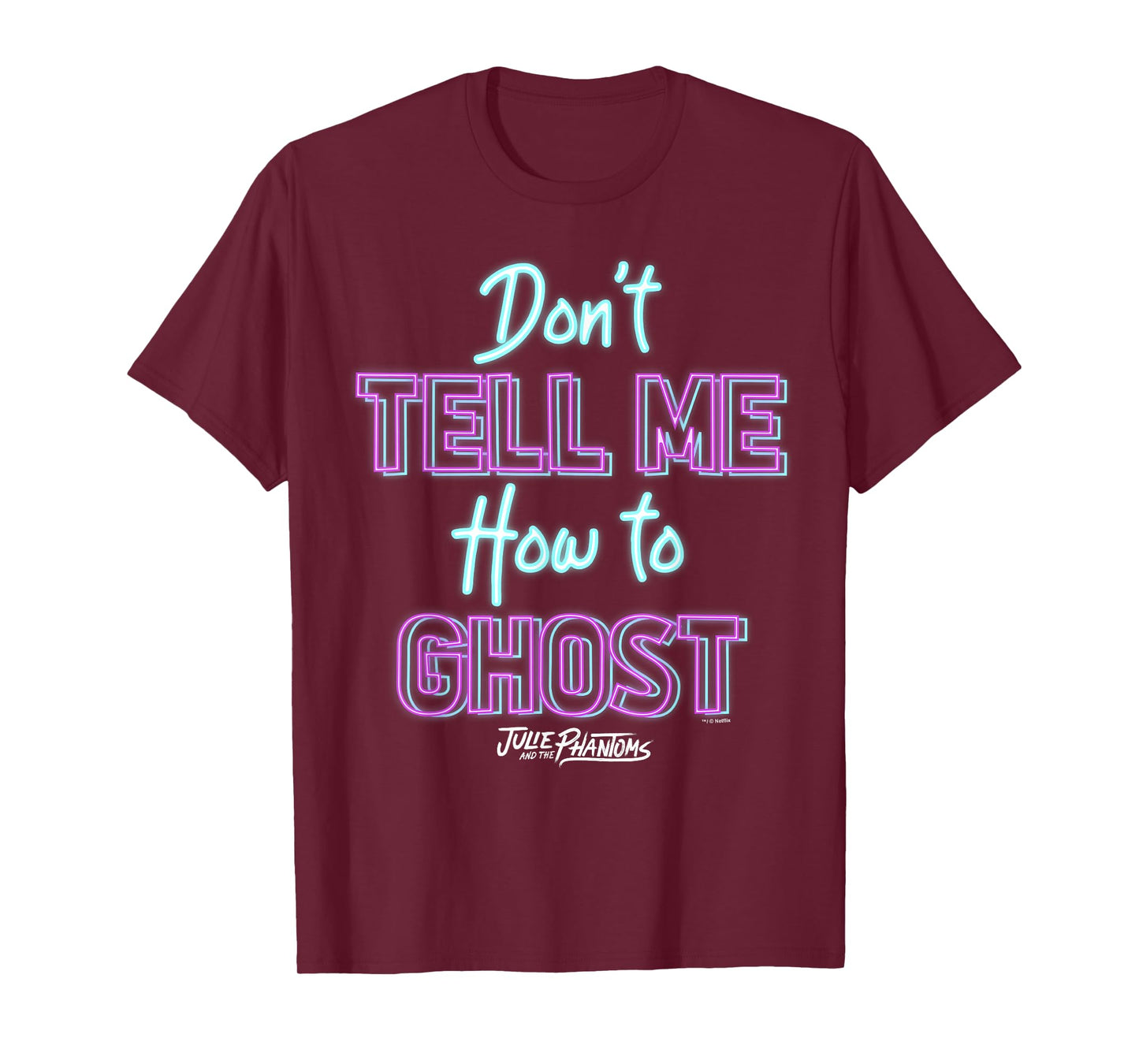 Julie And The Phantoms Don't Tell Me How To Ghost T-Shirt