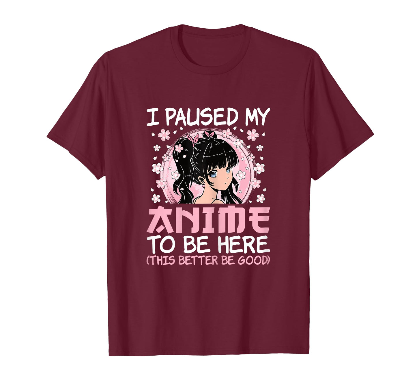 I Paused My Anime to Be Here Cute Japanese Otaku Women Girls T-Shirt