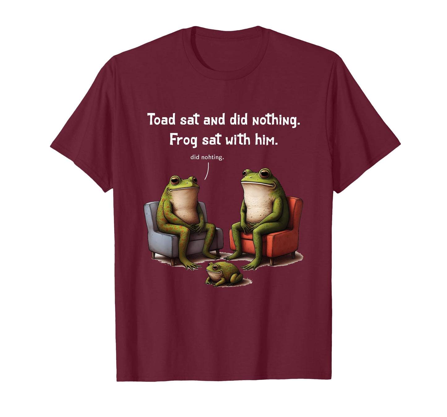 Frogs Toads Meme Toad Sat And Did Nothing Frog Sat With Him T-Shirt