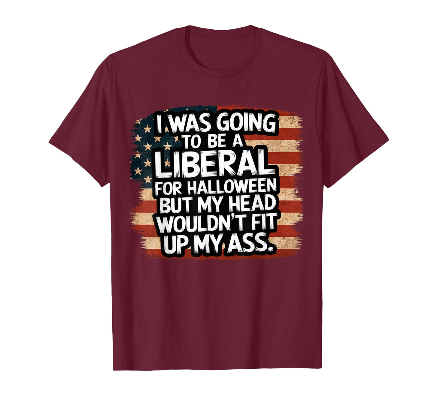 I Was Going To Be A Liberal For Halloween Funny USA Flag T-Shirt