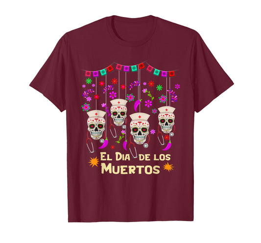 Dia de Los Muertos Nurse Day of Dead Sugar Skull Mexican T-Shirt